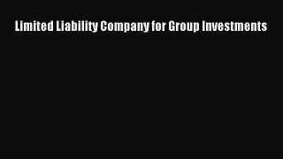 [PDF] Limited Liability Company for Group Investments Read Online