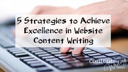 5 Strategies to Achieve Excellence in Website Content Writing
