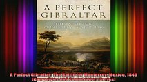 DOWNLOAD FREE Ebooks  A Perfect Gibraltar The Battle for Monterrey Mexico 1846 Campaigns and Commanders Full Ebook Online Free
