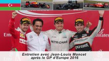 Entretien avec Jean-Louis Moncet après le GP d'Europe 2016