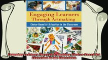 there is  Engaging Learners Through Artmaking ChoiceBased Art Education in the Classroom