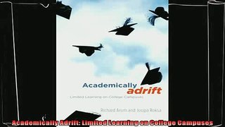 complete  Academically Adrift Limited Learning on College Campuses