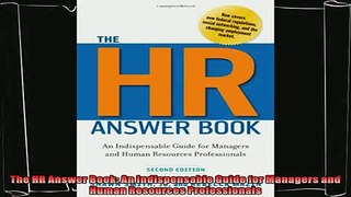there is  The HR Answer Book An Indispensable Guide for Managers and Human Resources Professionals