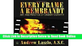 Read Every Frame a Rembrandt: Art and Practice of Cinematography [Paperback] [2000] 1 Ed. Andrew