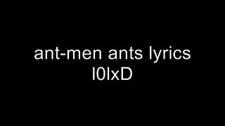 the ant-men: ants lyrics