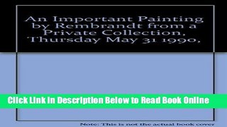 Read An Important Painting by REMBRANDT From a Private Collection. Sale, May 31, 1990.  Ebook Free