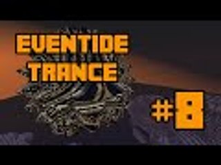 Eventide Trance :: Ep8 :: Some Serious Trust Issues