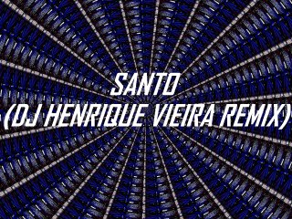 Santo (DJ Henrique Vieira remix)- Juliano Son