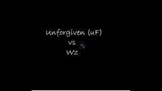 Unforgiven vs Wz * Direito a choro*