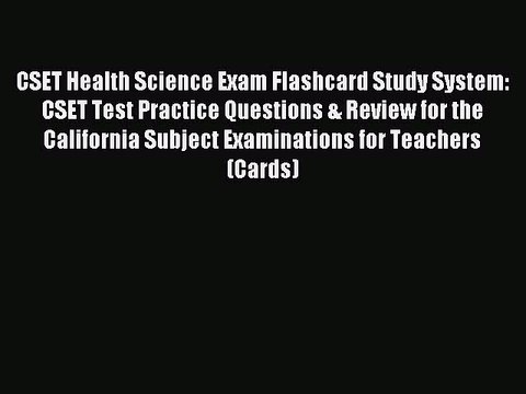 Read CSET Health Science Exam Flashcard Study System: CSET Test Practice Questions & Review