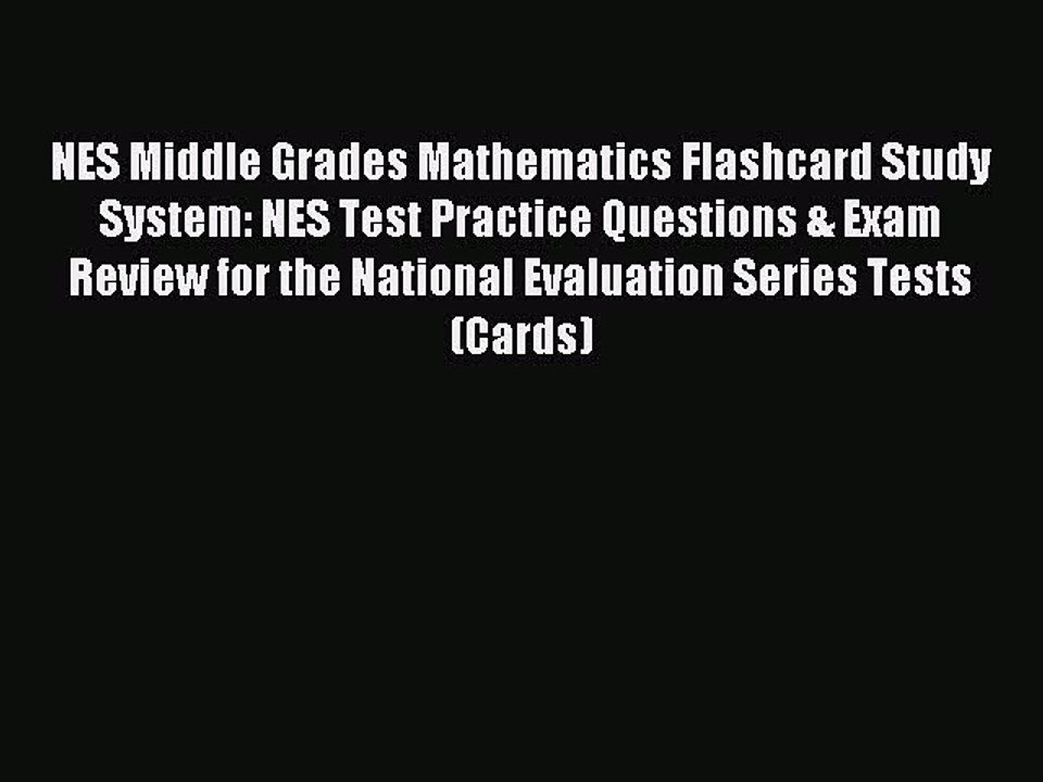 Read NES Middle Grades Mathematics Flashcard Study System: NES Test Practice Questions & Exam
