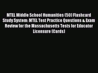 Download MTEL Middle School Humanities (50) Flashcard Study System: MTEL Test Practice Questions