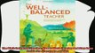 there is  The WellBalanced Teacher How to Work Smarter and Stay Sane Inside the Classroom and Out