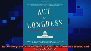 behold  Act of Congress How Americas Essential Institution Works and How It Doesnt
