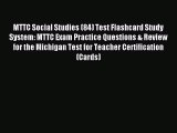 Read MTTC Social Studies (84) Test Flashcard Study System: MTTC Exam Practice Questions & Review