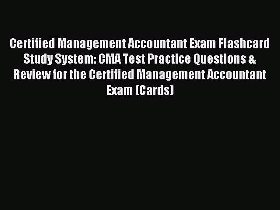 Read Certified Management Accountant Exam Flashcard Study System: CMA Test Practice Questions