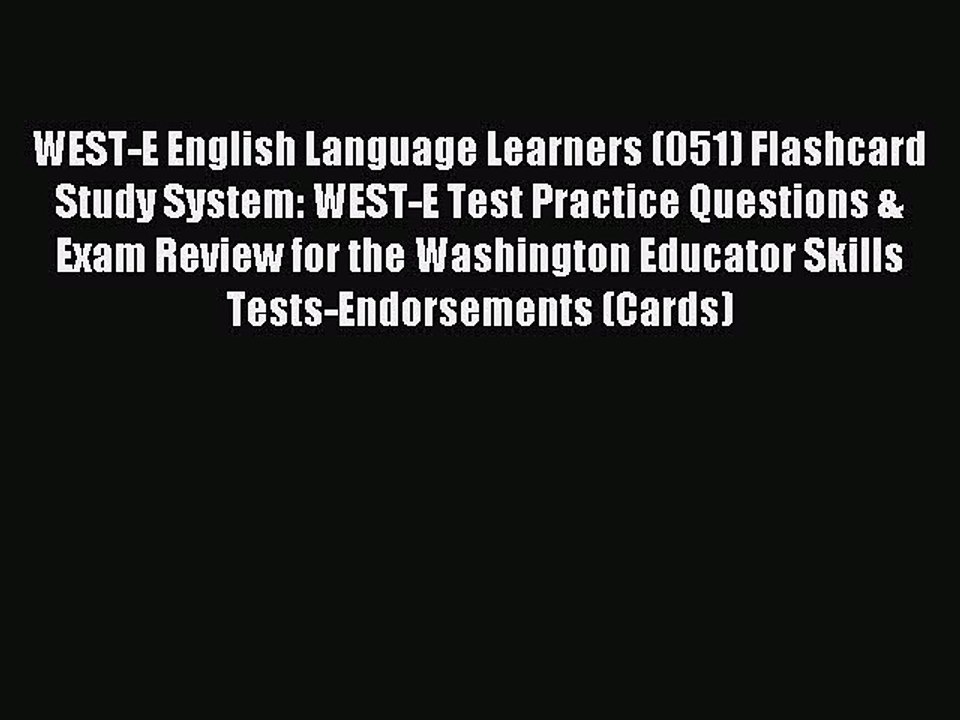 Download WEST-E English Language Learners (051) Flashcard Study System: WEST-E Test Practice