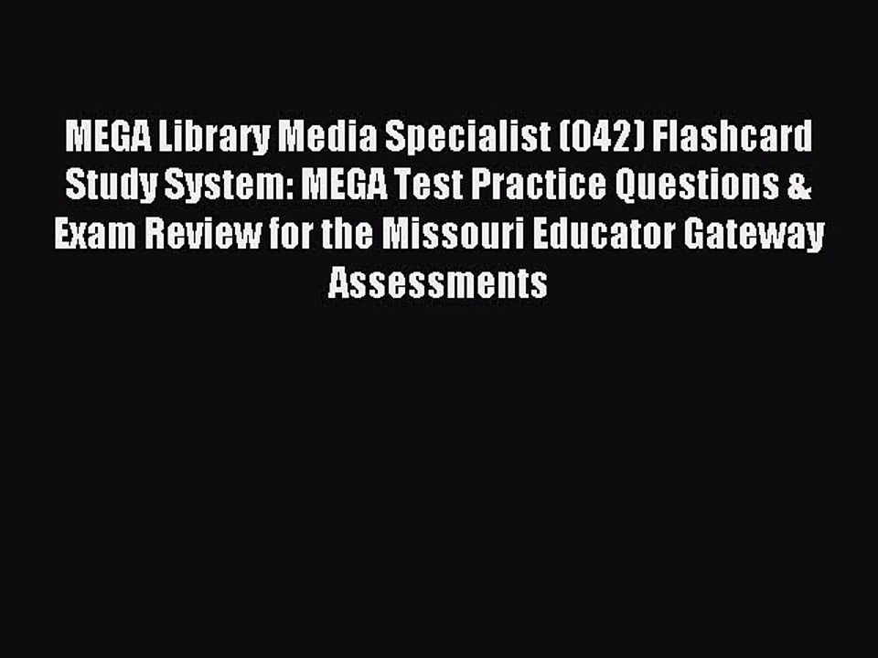 Read MEGA Library Media Specialist (042) Flashcard Study System: MEGA Test Practice Questions