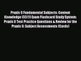 Read Praxis II Fundamental Subjects: Content Knowledge (5511) Exam Flashcard Study System: