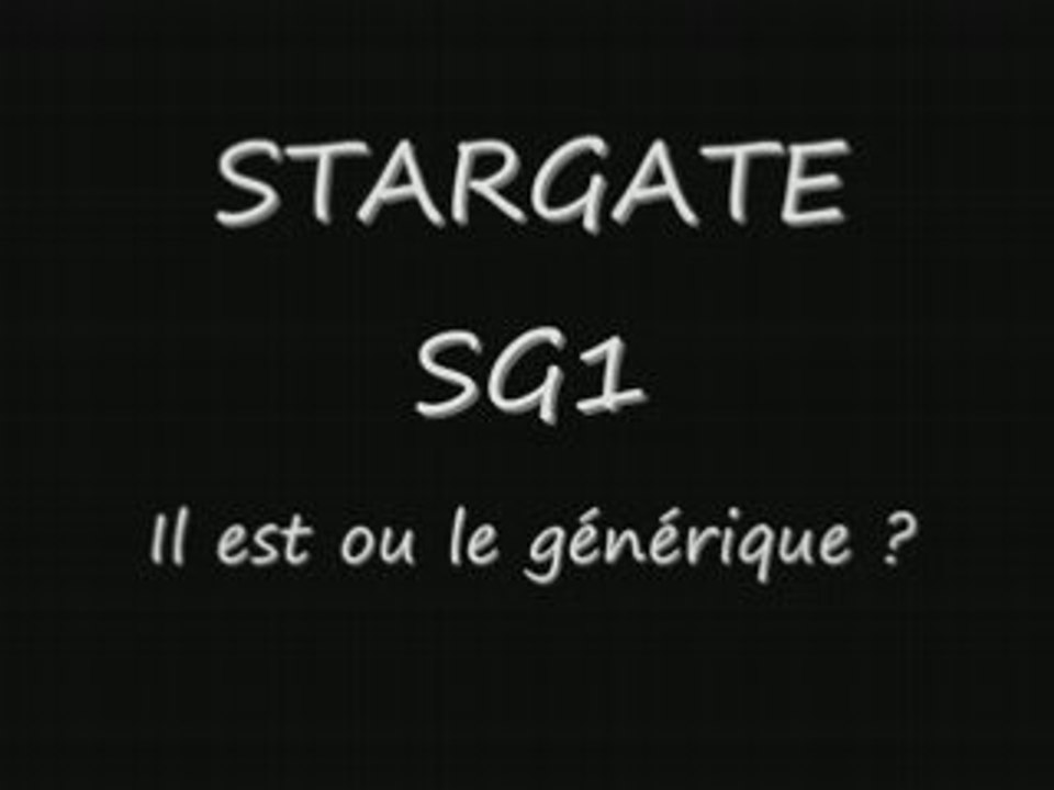il est ou le générique ? sg1
