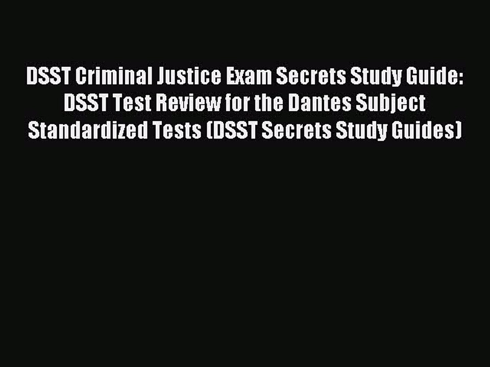 Read DSST Criminal Justice Exam Secrets Study Guide: DSST Test Review for the Dantes Subject