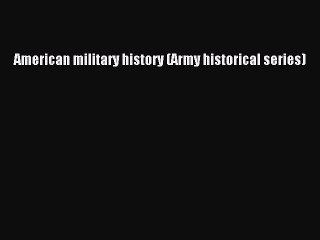 Read American military history (Army historical series) PDF Online