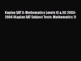 Read Kaplan SAT II: Mathematics Levels IC & IIC 2003-2004 (Kaplan SAT Subject Tests: Mathematics