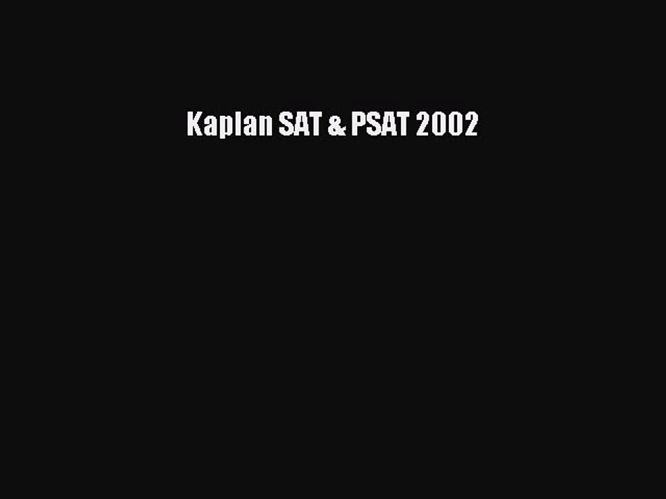 Read Kaplan SAT & PSAT 2002 Ebook Free