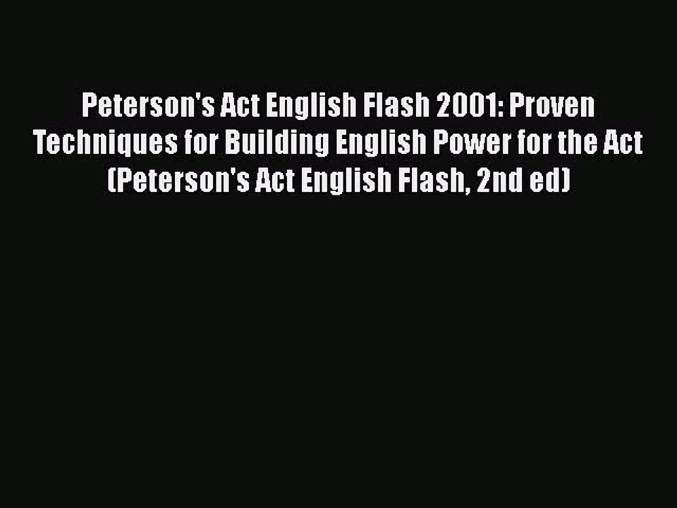 Read Peterson's Act English Flash 2001: Proven Techniques for Building English Power for the