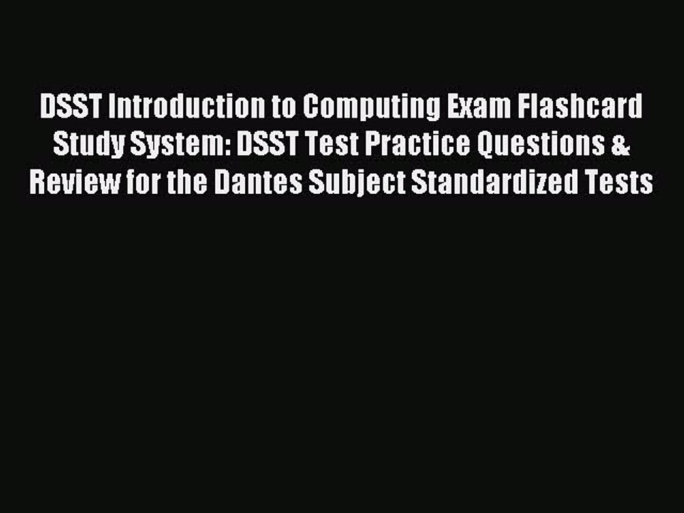 Read DSST Introduction to Computing Exam Flashcard Study System: DSST Test Practice Questions