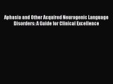 PDF Aphasia and Other Acquired Neurogenic Language Disorders: A Guide for Clinical Excellence
