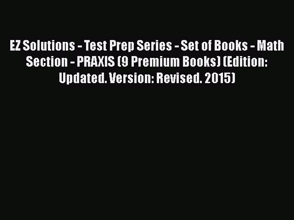 Read EZ Solutions - Test Prep Series - Set of Books - Math Section - PRAXIS (9 Premium Books)