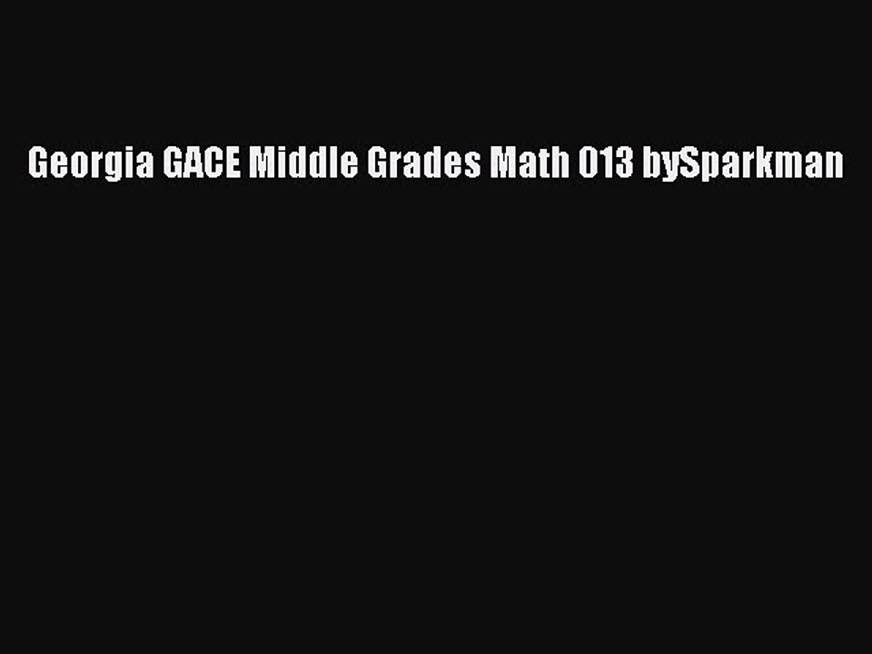 Read Georgia GACE Middle Grades Math 013 bySparkman Ebook Free