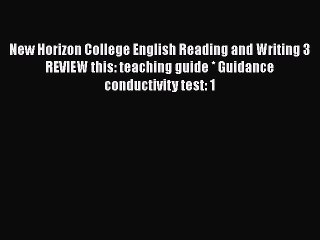 Read New Horizon College English Reading and Writing 3 REVIEW this: teaching guide * Guidance