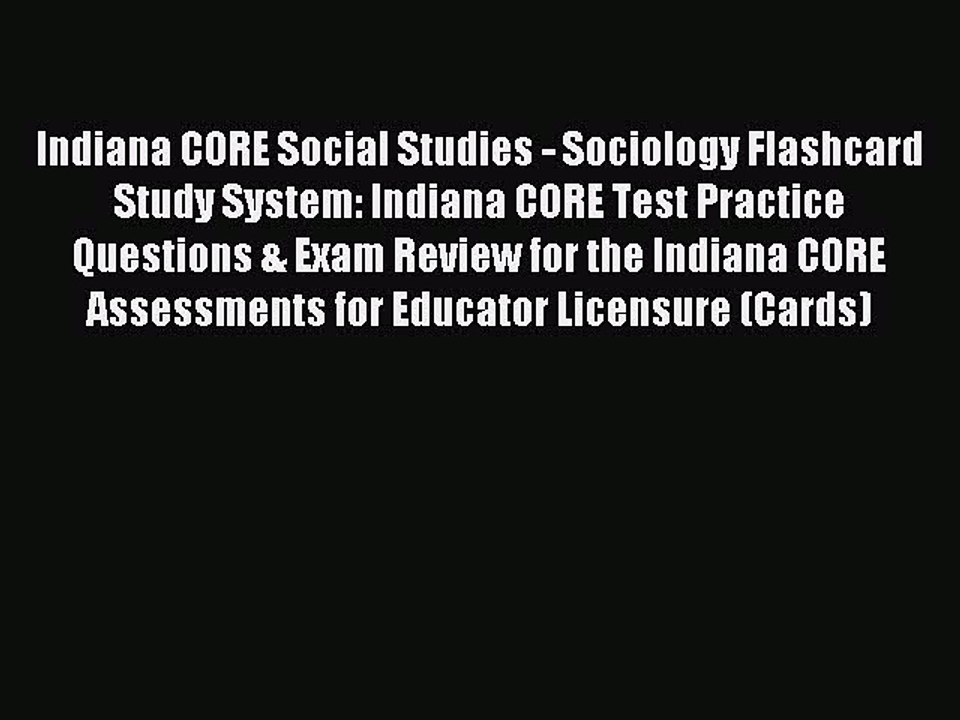 Read Indiana CORE Social Studies - Sociology Flashcard Study System: Indiana CORE Test Practice