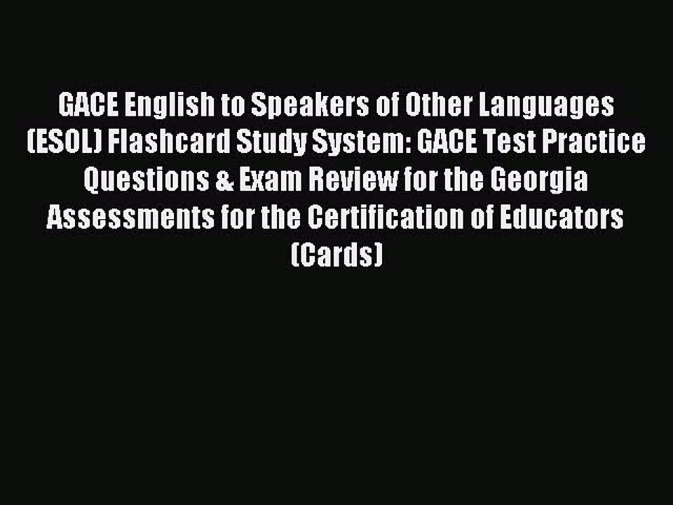 Read GACE English to Speakers of Other Languages (ESOL) Flashcard Study System: GACE Test Practice
