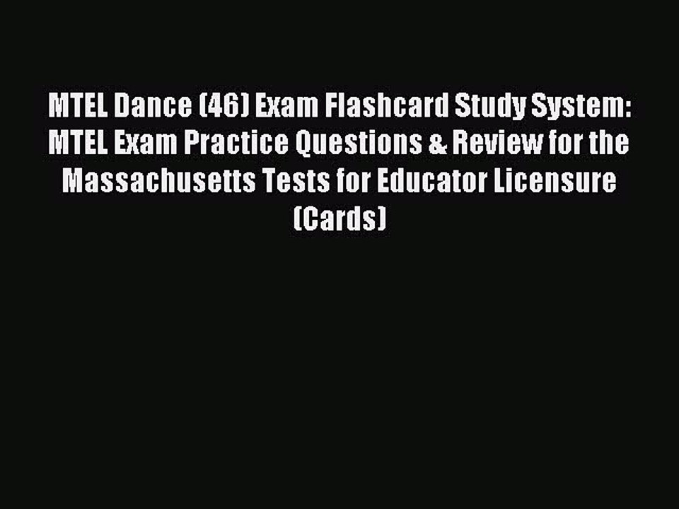 Download MTEL Dance (46) Exam Flashcard Study System: MTEL Exam Practice Questions & Review