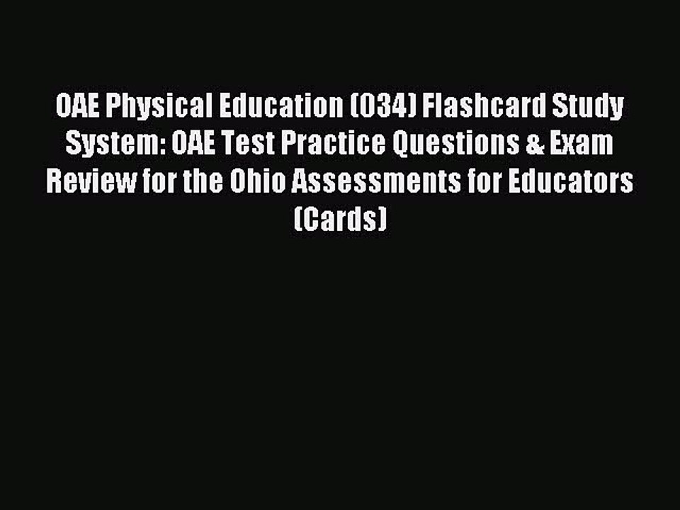 Read OAE Physical Education (034) Flashcard Study System: OAE Test Practice Questions & Exam