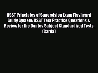 Read DSST Principles of Supervision Exam Flashcard Study System: DSST Test Practice Questions