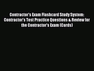 Read Contractor's Exam Flashcard Study System: Contractor's Test Practice Questions & Review