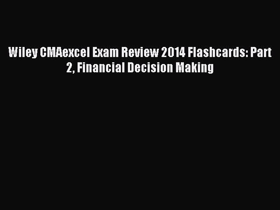 Read Wiley CMAexcel Exam Review 2014 Flashcards: Part 2 Financial Decision Making Ebook Free