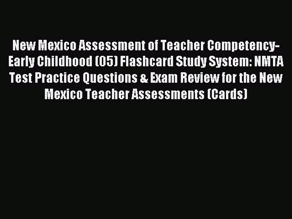 Read New Mexico Assessment of Teacher Competency- Early Childhood (05) Flashcard Study System: