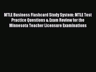 Read MTLE Business Flashcard Study System: MTLE Test Practice Questions & Exam Review for the