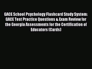 Read GACE School Psychology Flashcard Study System: GACE Test Practice Questions & Exam Review