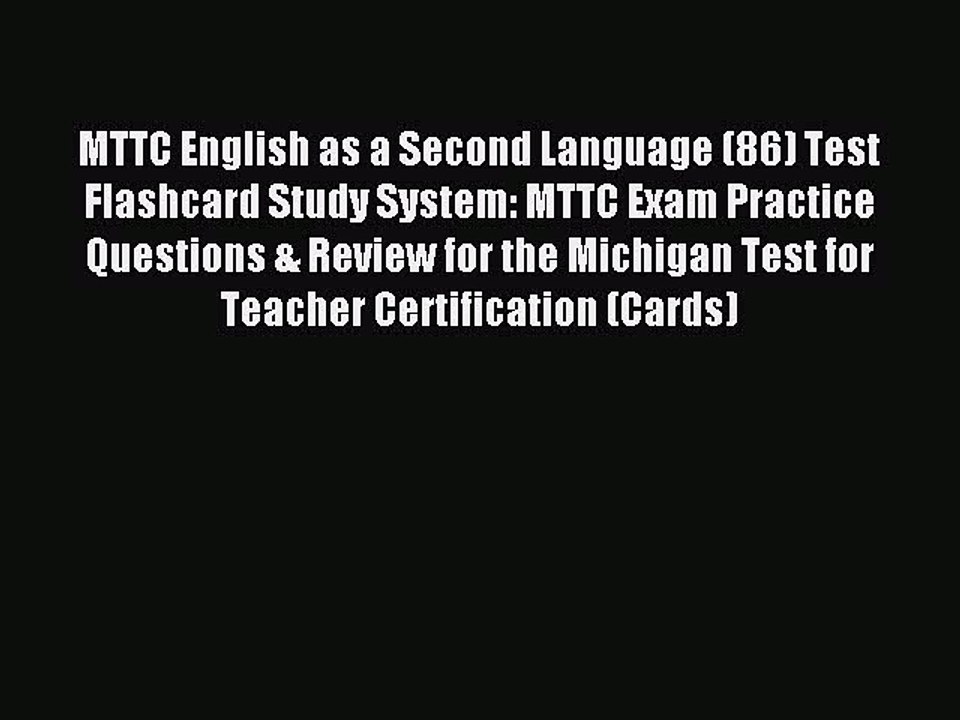 Read MTTC English as a Second Language (86) Test Flashcard Study System: MTTC Exam Practice