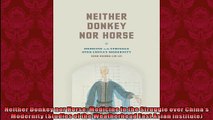 READ book  Neither Donkey nor Horse Medicine in the Struggle over Chinas Modernity Studies of the  FREE BOOOK ONLINE