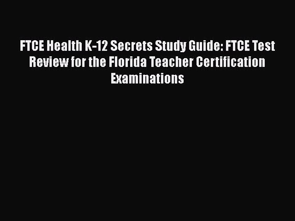 Read FTCE Health K-12 Secrets Study Guide: FTCE Test Review for the Florida Teacher Certification