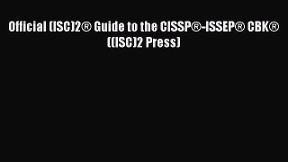 Read Official (ISC)2Â® Guide to the CISSPÂ®-ISSEPÂ® CBKÂ® ((ISC)2 Press) Ebook Free