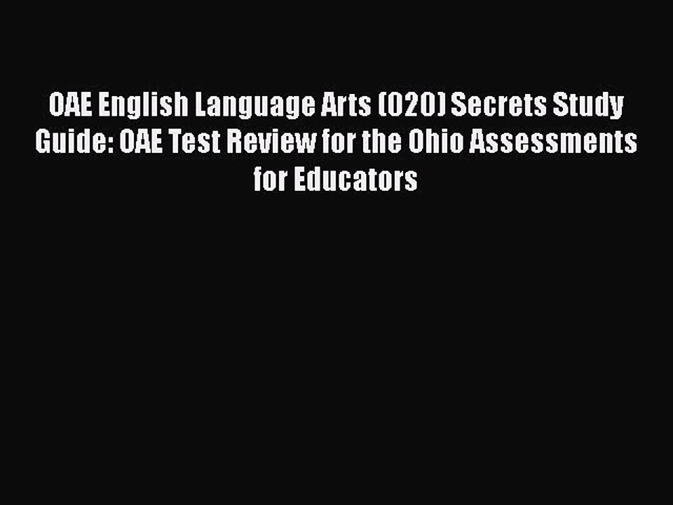 Read OAE English Language Arts (020) Secrets Study Guide: OAE Test Review for the Ohio Assessments