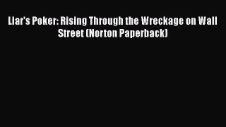 Read Liar's Poker: Rising Through the Wreckage on Wall Street (Norton Paperback) PDF Online